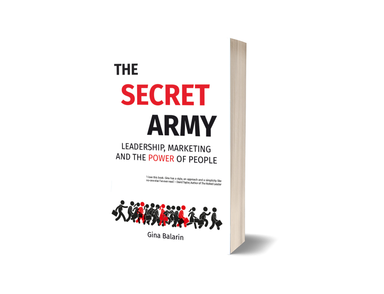 The book written by Gina Balarin entitled The Secret Army: Leadership, Marketing and the Power of People